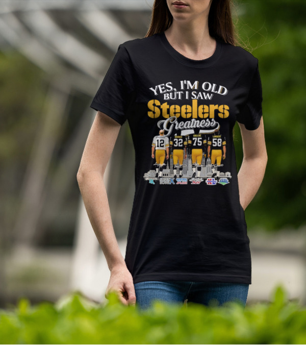 Yes I'm Old But I Saw Steelers Greatness Terry Bradshaw Harris Greene Lambert T-Shirt