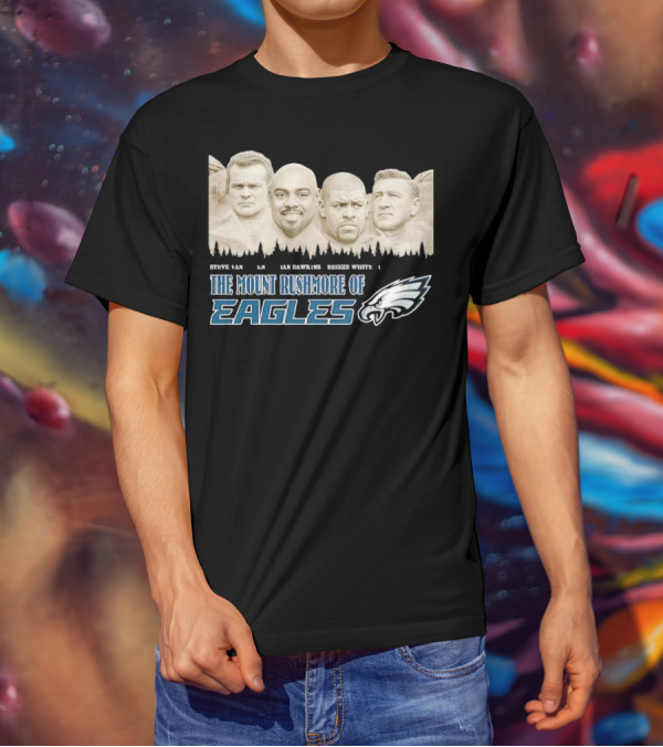 The Mount Rushmore Of Eagles Steve Van Buren Brian Dawkins Reggie White Chuck Bednarik T-Shirt
