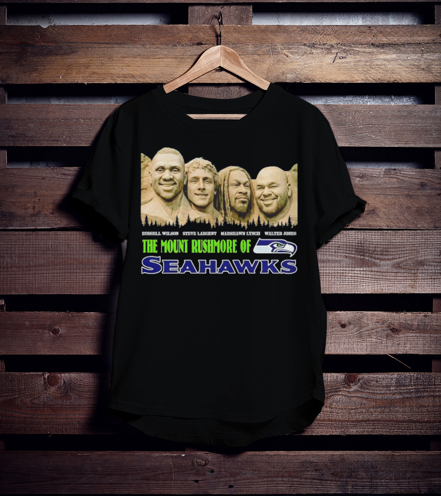 The Mount Rushmore Of Seahawks Russell Wilson Steve Largent Marshawn Lynch Walter Jones T-Shirt