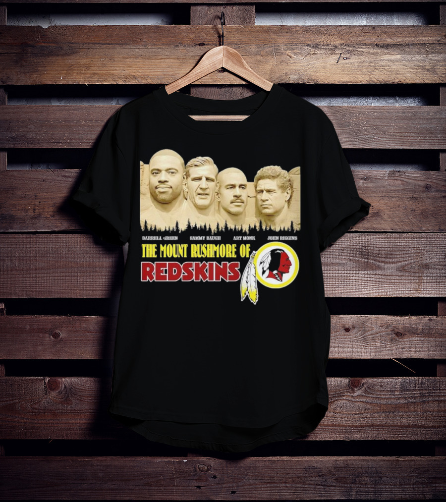 The Mount Rushmore Of Redskins Darrell Green Sammy Baugh Art Monk John Riggins T-Shirt