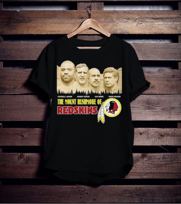The Mount Rushmore Of Redskins Darrell Green Sammy Baugh Art Monk John Riggins T-Shirt
