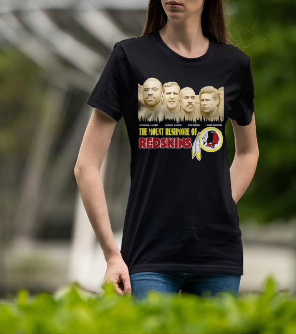 The Mount Rushmore Of Redskins Darrell Green Sammy Baugh Art Monk John Riggins T-Shirt