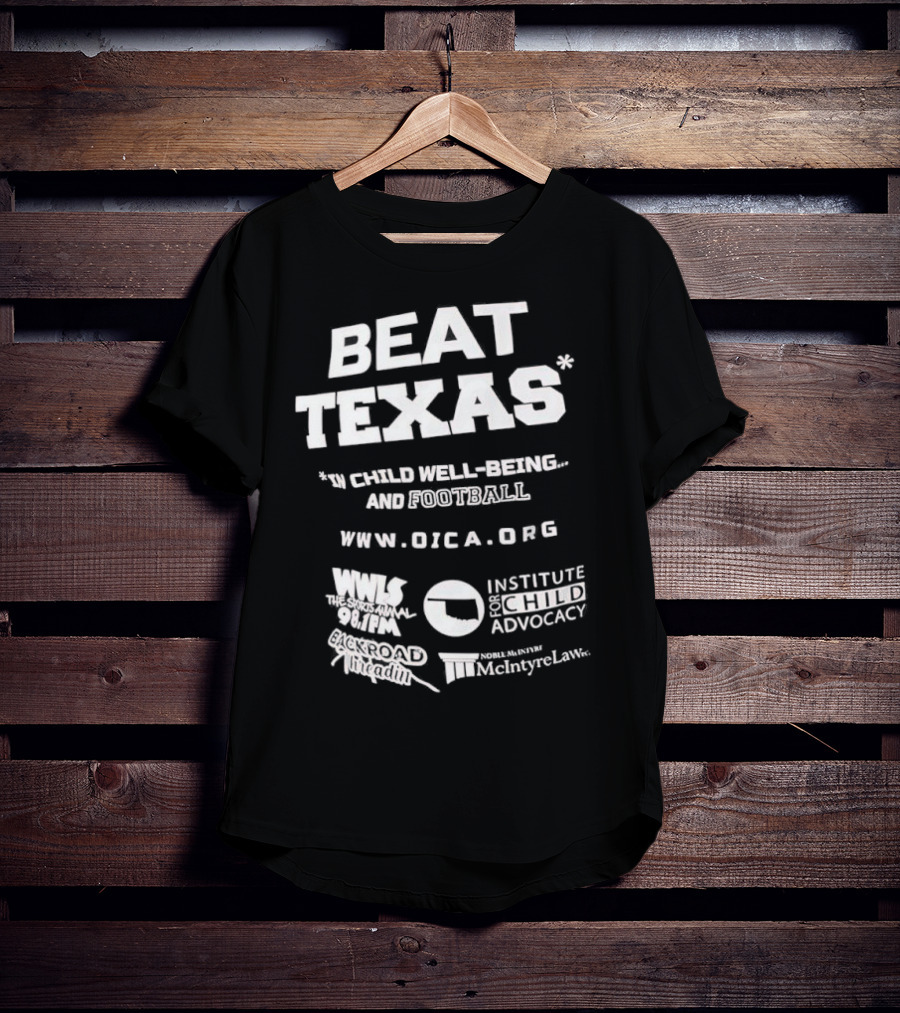 Beat Texas Oklahoma Institute Child Well-Being Football Www.oica.org T-Shirt
