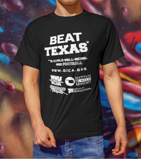 Beat Texas Oklahoma Institute Child Well-Being Football Www.oica.org T-Shirt