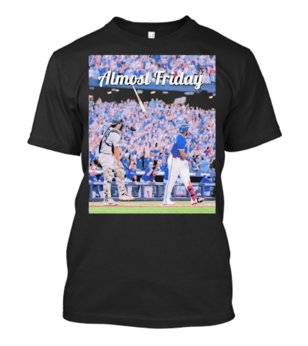 Toronto Blue Jays Vs New York Yankees Almost Friday MLB Baseball Game Moment T-Shirt