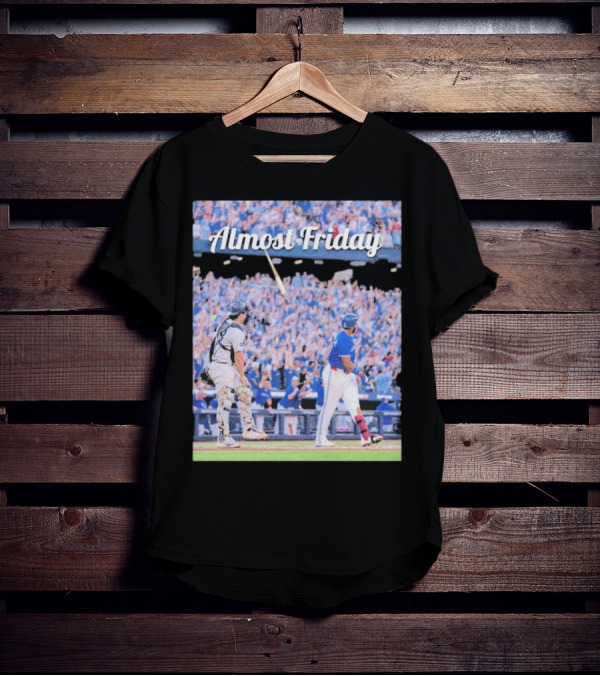 Toronto Blue Jays Vs New York Yankees Almost Friday MLB Baseball Game Moment T-Shirt