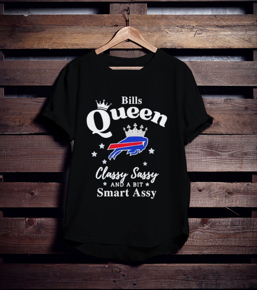Buffalo Bills Queen Classy Sassy Smart Assy NFL Apparel T-Shirt