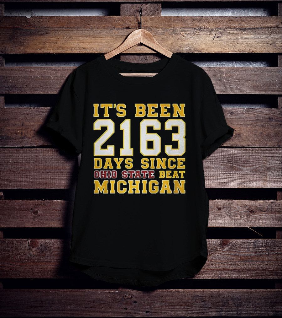 It's Been 2163 Days Since Ohio State Beat Michigan Rivalry Countdown T-Shirt