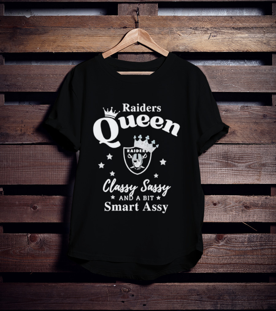 Raiders Queen Classy Sassy Smart Assy NFL Las Vegas T-Shirt