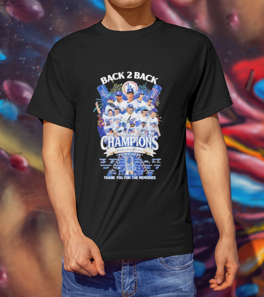 Back 2 Back Los Angeles Dodgers World Series Champions 2024-2025 Major League Baseball Thank You For The Memories T-Shirt