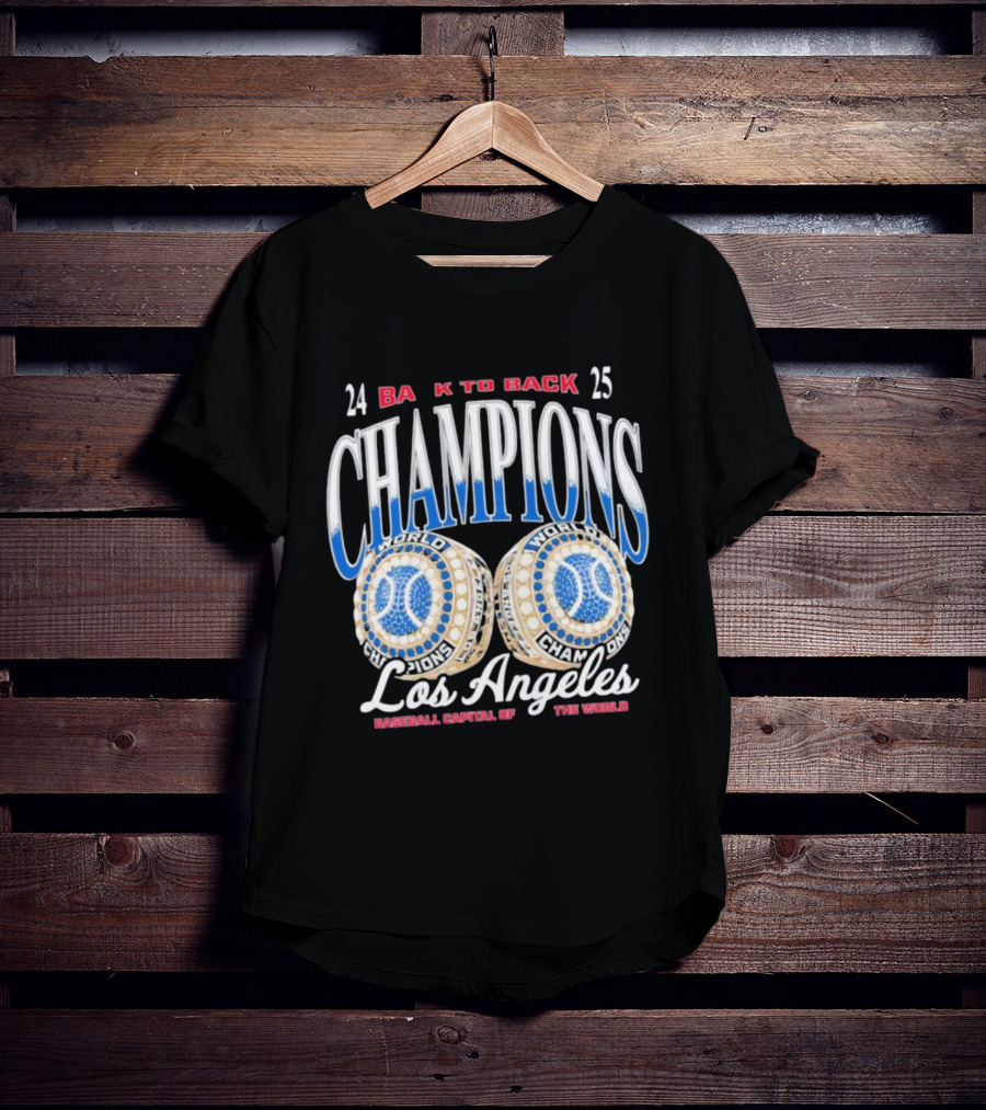 Los Angeles 24 25 Back To Back Champions Baseball Capital Of The World T-Shirt