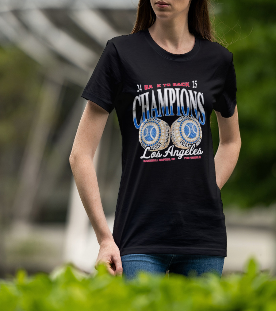 Los Angeles 24 25 Back To Back Champions Baseball Capital Of The World T-Shirt