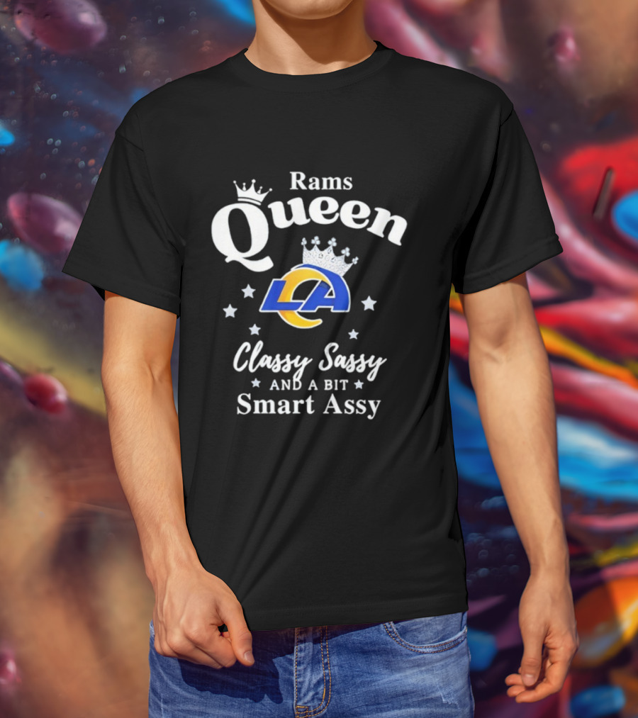 Los Angeles Rams Queen Classy Sassy Smart Assy NFL Fan Apparel T-Shirt