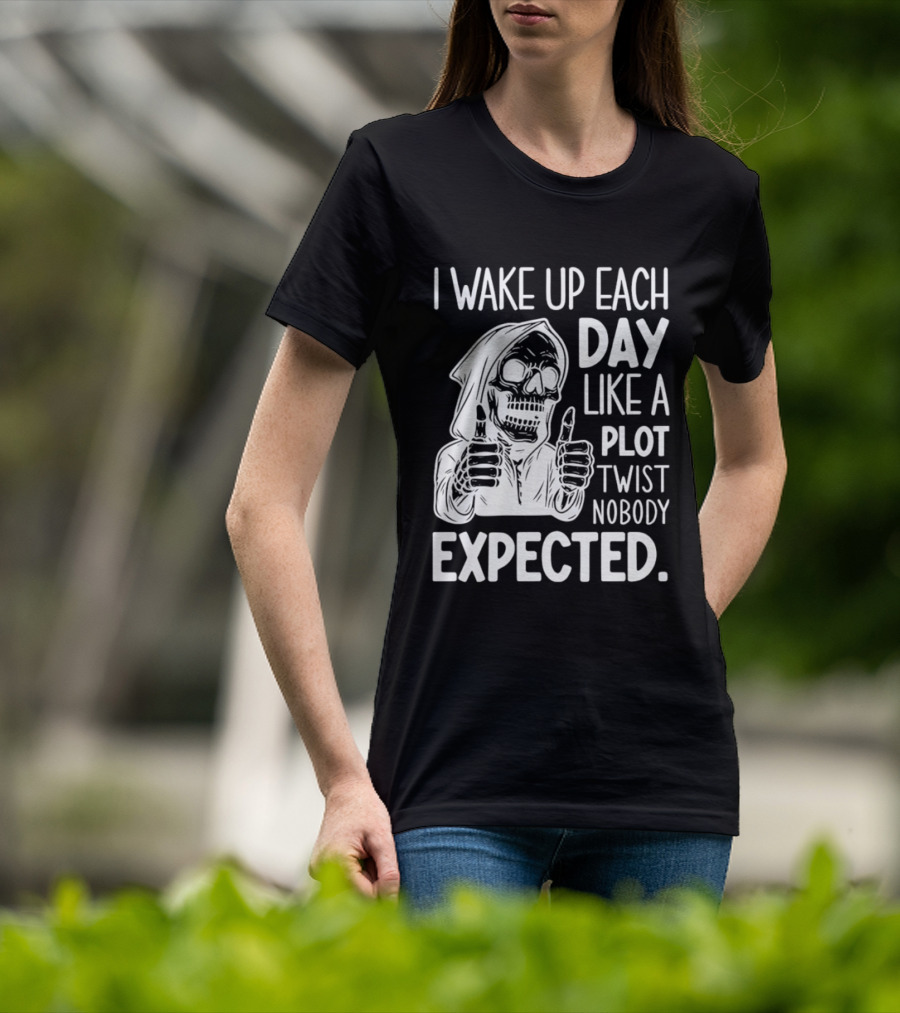 Skeleton I Wake Up Each Day Like A Plot Twist Nobody Expected Halloween T-Shirt