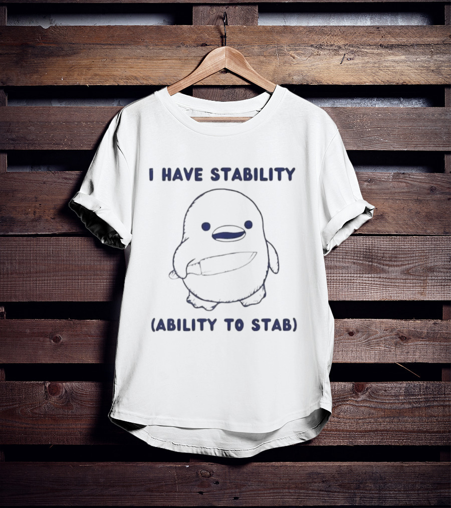 I Have Stability Ability To Stab Funny Duck Knife T-Shirt