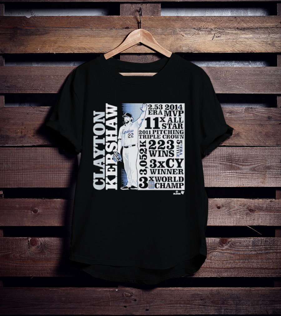 Clayton Kershaw 3x Cy Winner 3.052K 3x World Champ MVP 11x All-Star 223 Wins T-Shirt