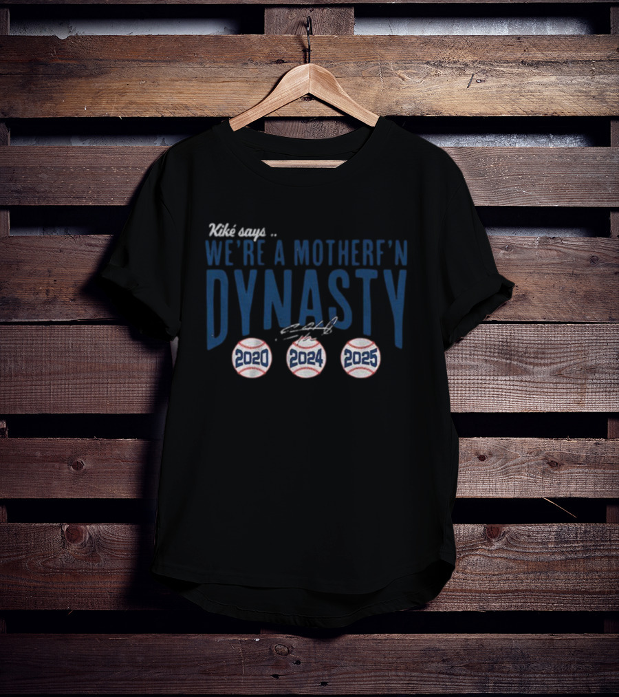 Kiké Hernandez We’re A Motherf’n Dynasty 2020 2024 2025 Signature T-Shirt