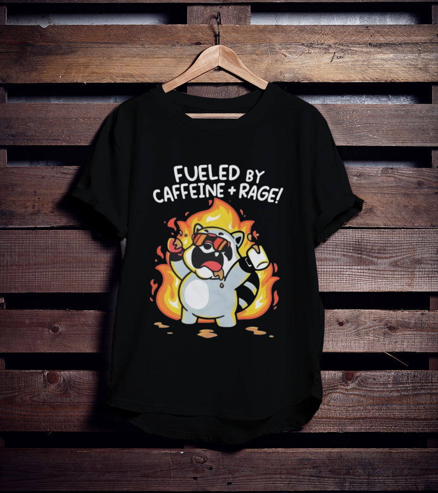 Fueled By Caffeine And Rage Raccoon Fire Cartoon Coffee T-Shirt