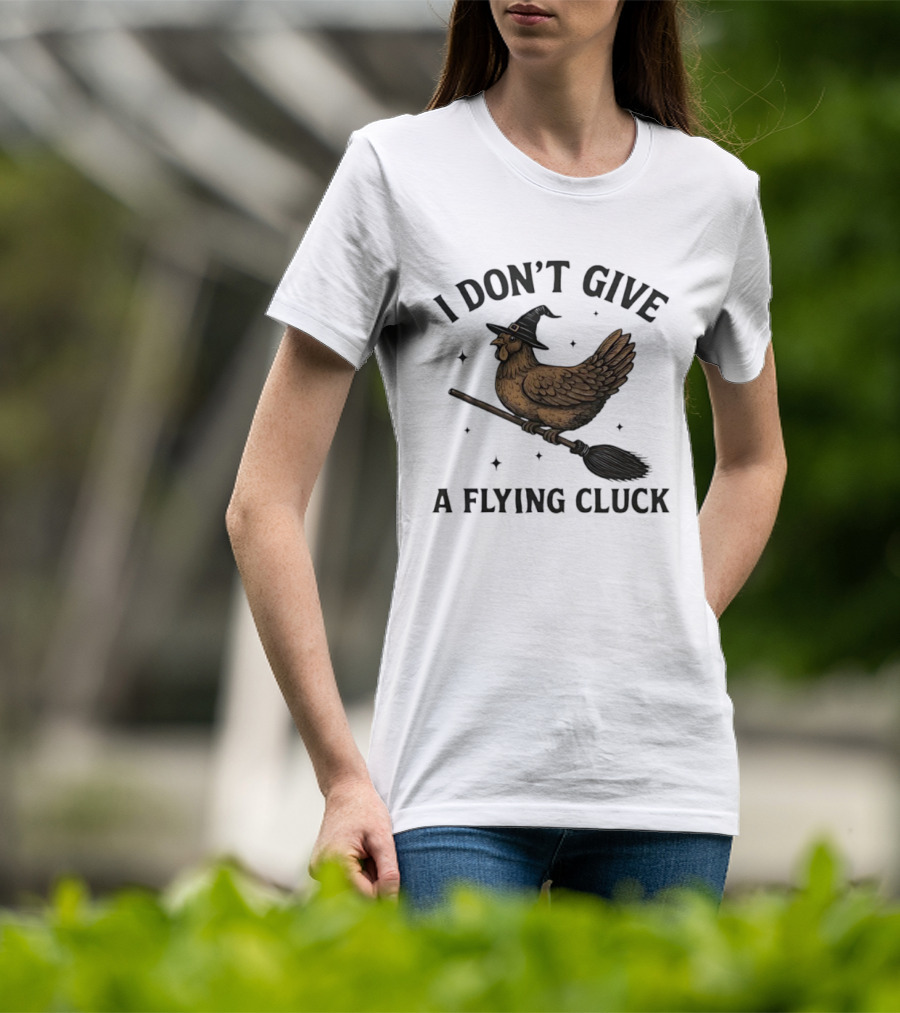 I Don’t Give A Flying Cluck Witch Chicken On Broomstick T-Shirt