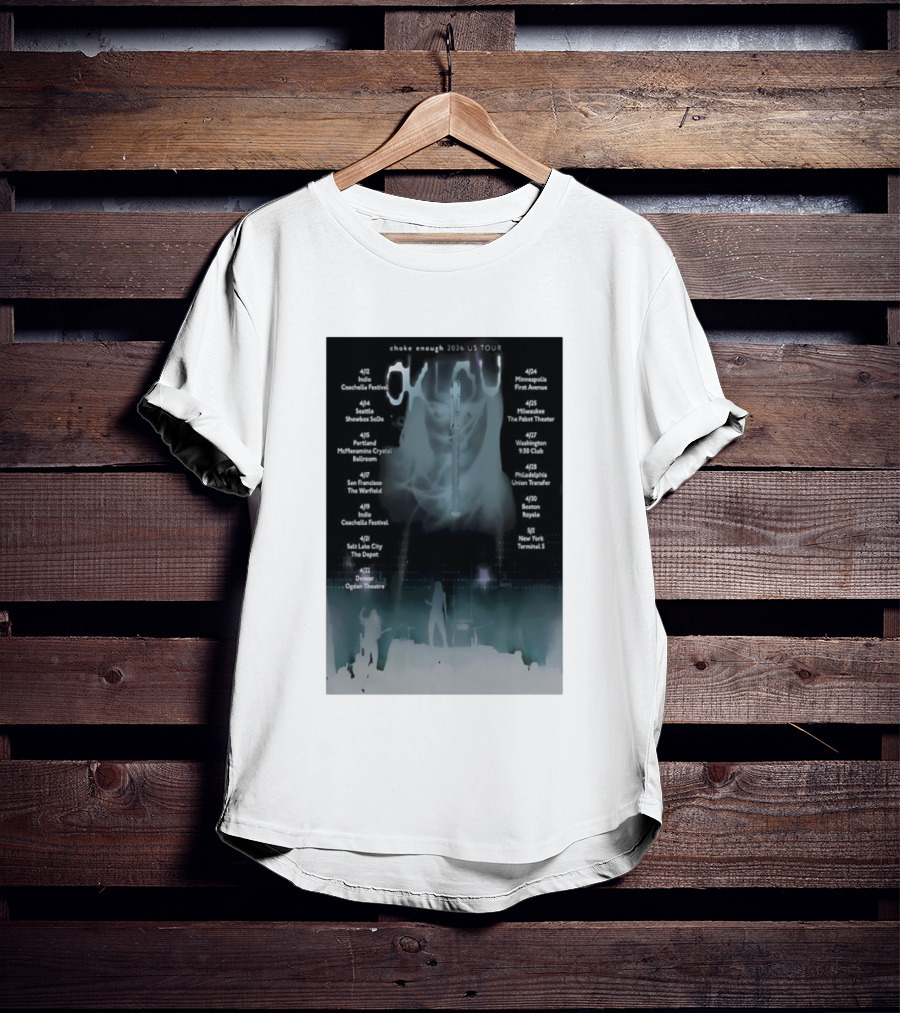Choke Enough 2026 US Tour Coachella Festival Seattle Portland San Francisco New York T-Shirt