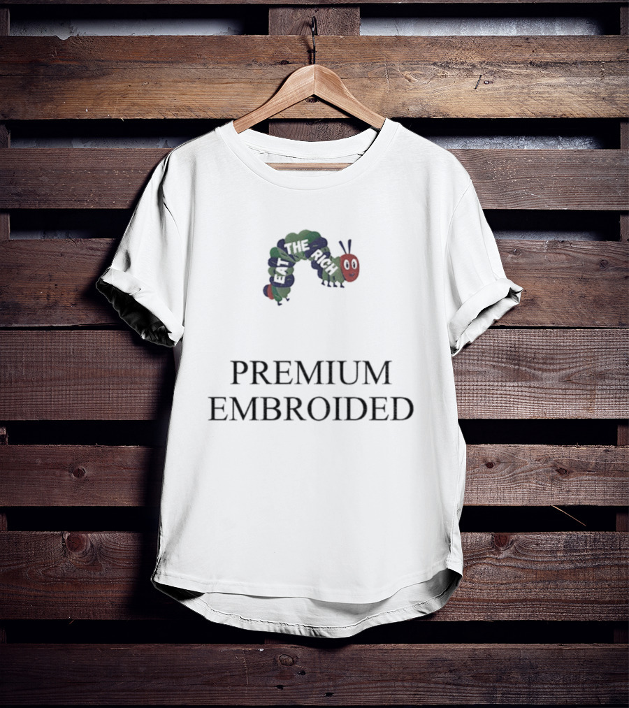 Worm Eat The Rich Premium Embroidered Anti Capitalist T-Shirt
