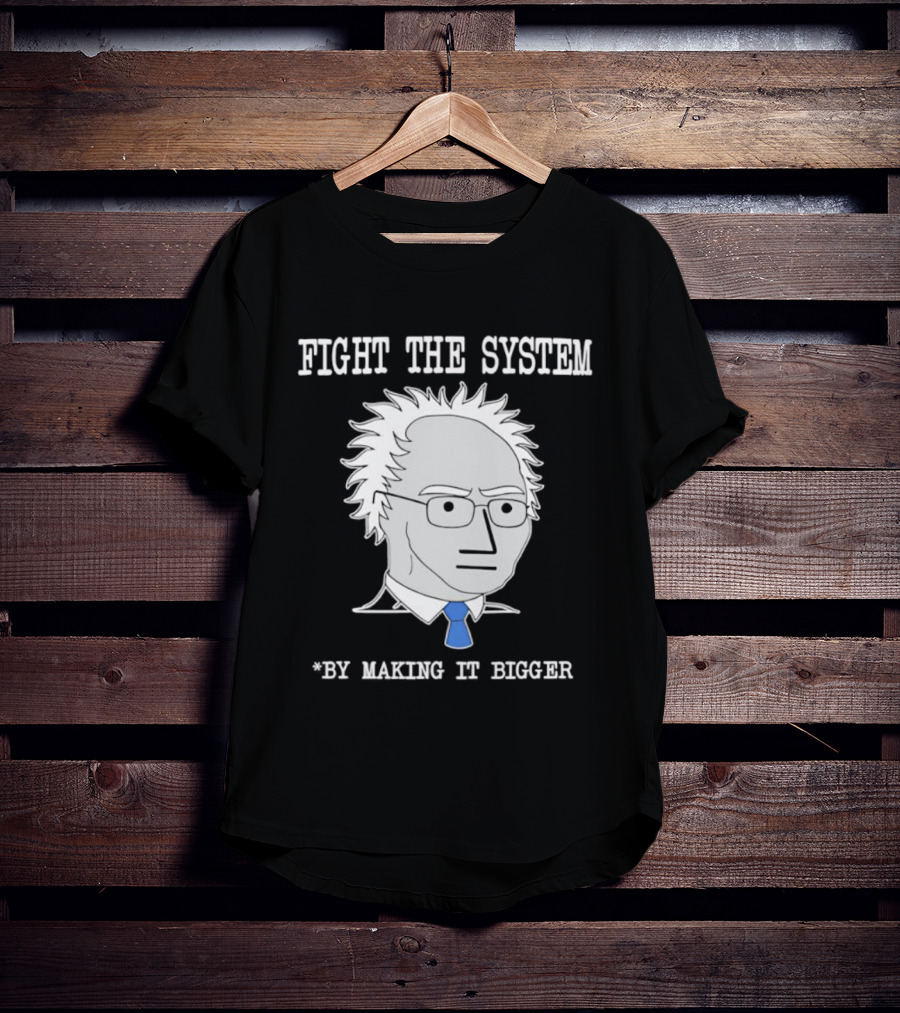 Fight The System NPC Making It Bigger Meme Artwork T-Shirt