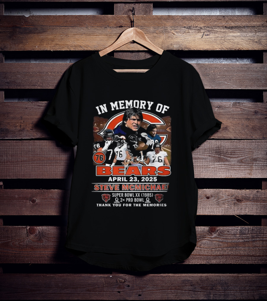 In Memory Of Steve McMichael Bears April 23 2023 Super Bowl XX 1985 Pro Bowl Thank You For The Memories T-Shirt