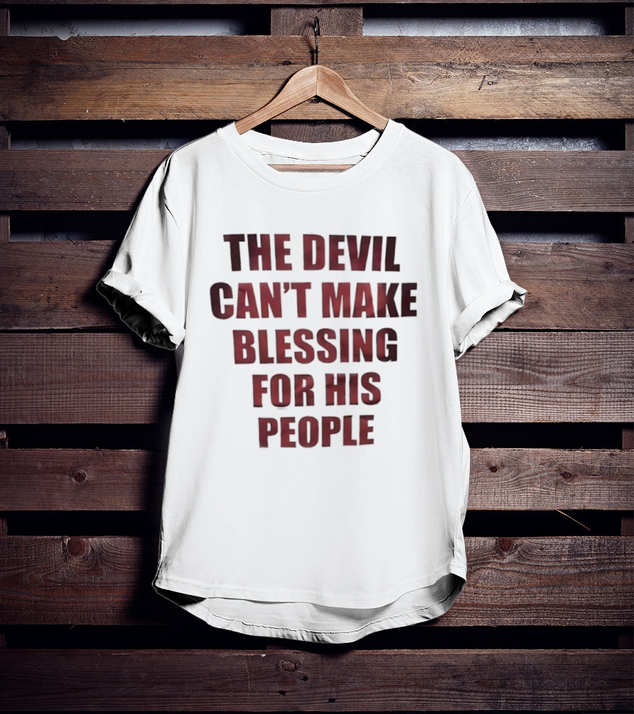 The Devil Can't Make Blessing For His People Bold Red Text T-Shirt