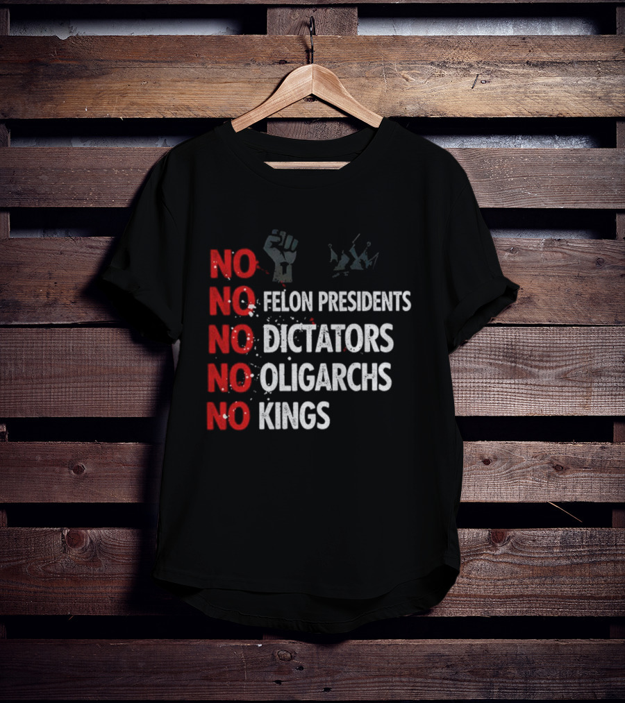 NO Felon Presidents NO Dictators NO Oligarchs NO Kings Power Fist Icon T-Shirt