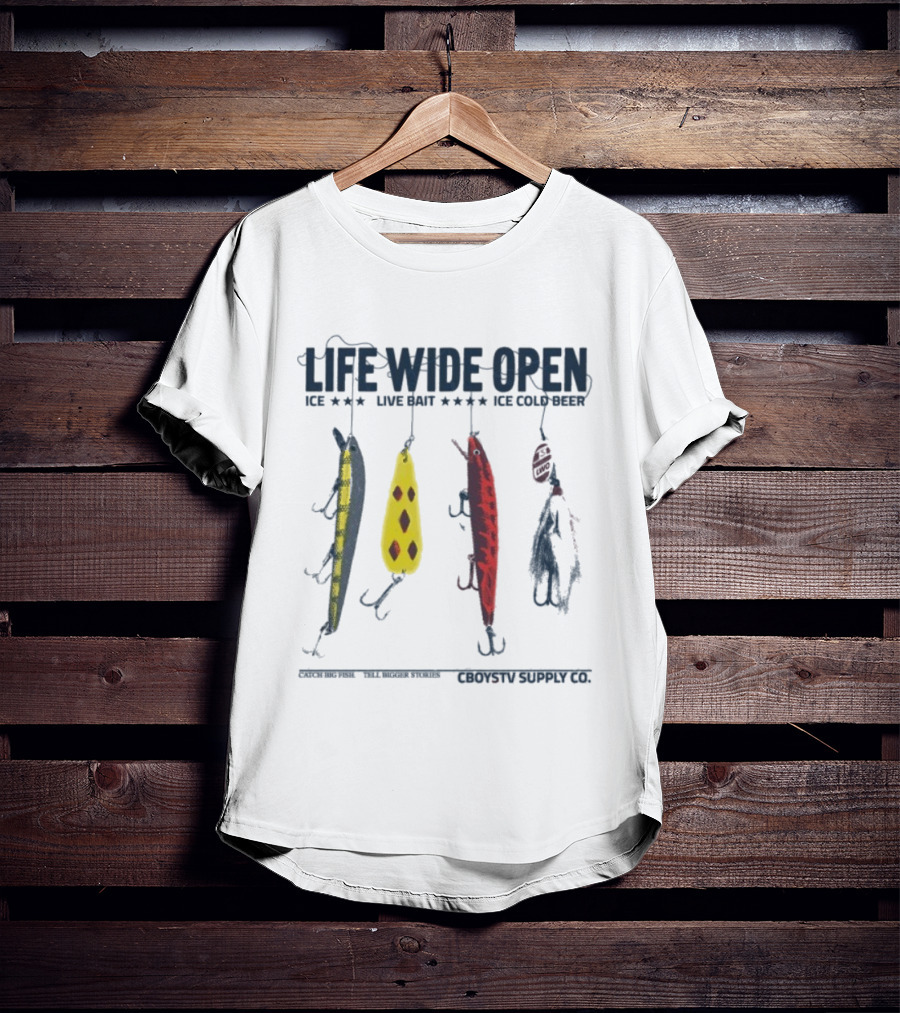 Life Wide Open Ice Live Bait Ice Cold Beer Lure Fishing Cboystv Win T-Shirt