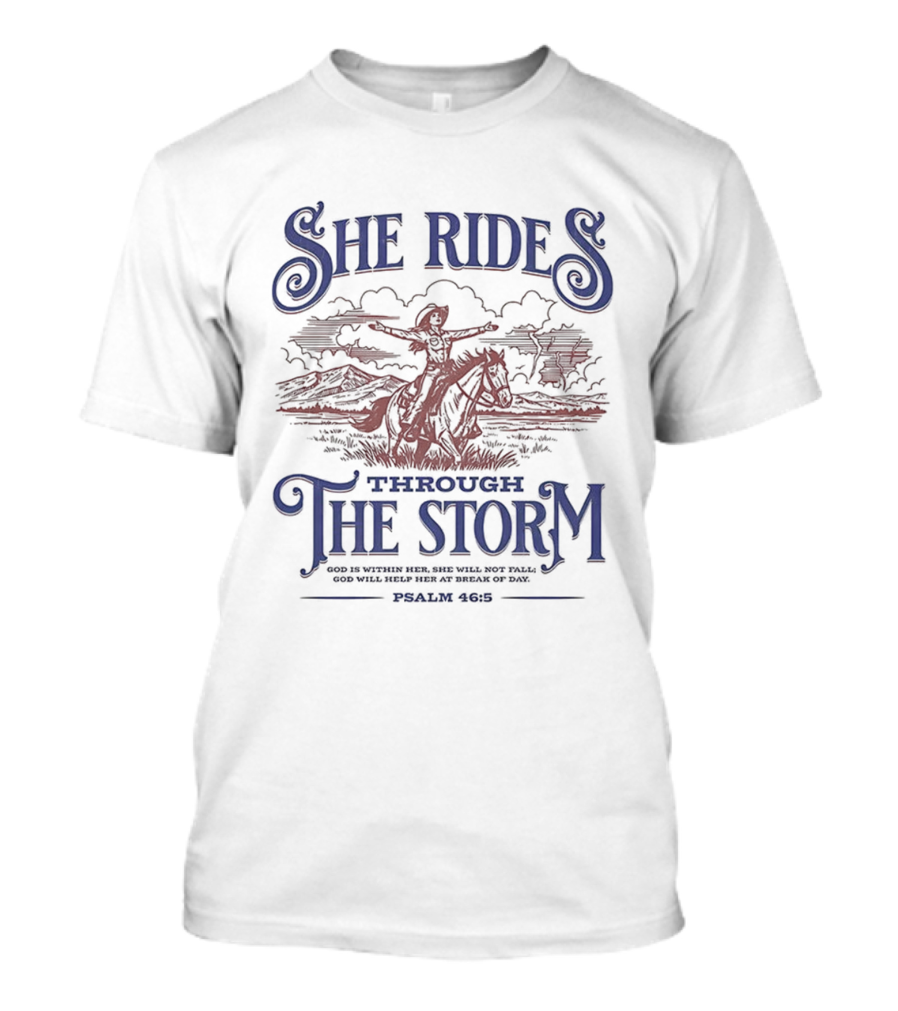 She Rides Through The Storm Psalm 46:5 Cowgirl Vintage Western Theme T-Shirt