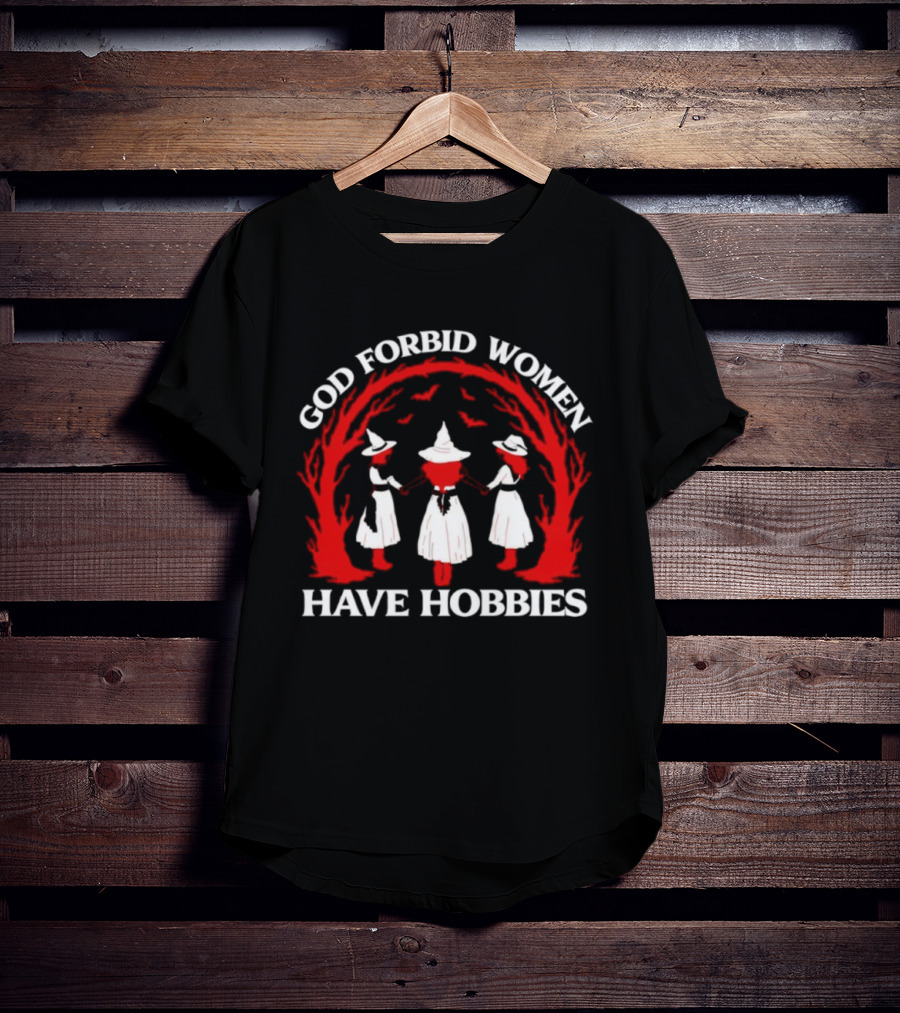 God Forbid Women Have Hobbies Witch Circle Design T-Shirt