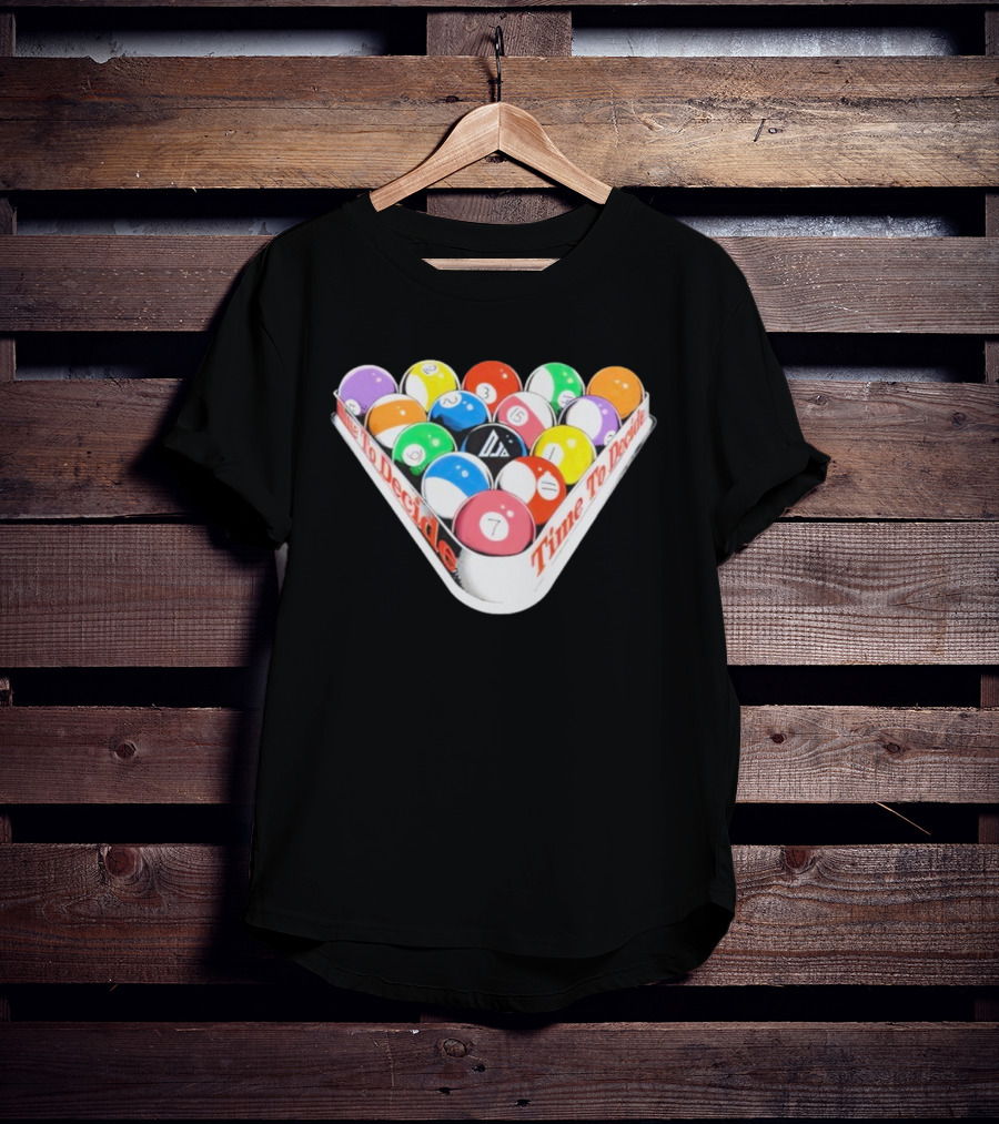 Time To Decide Djo Billiard Balls T-Shirt