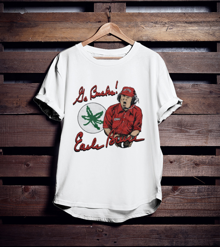 Ohio State Go Bucks Earle Bruce OSU Coaching Legacy T-Shirt