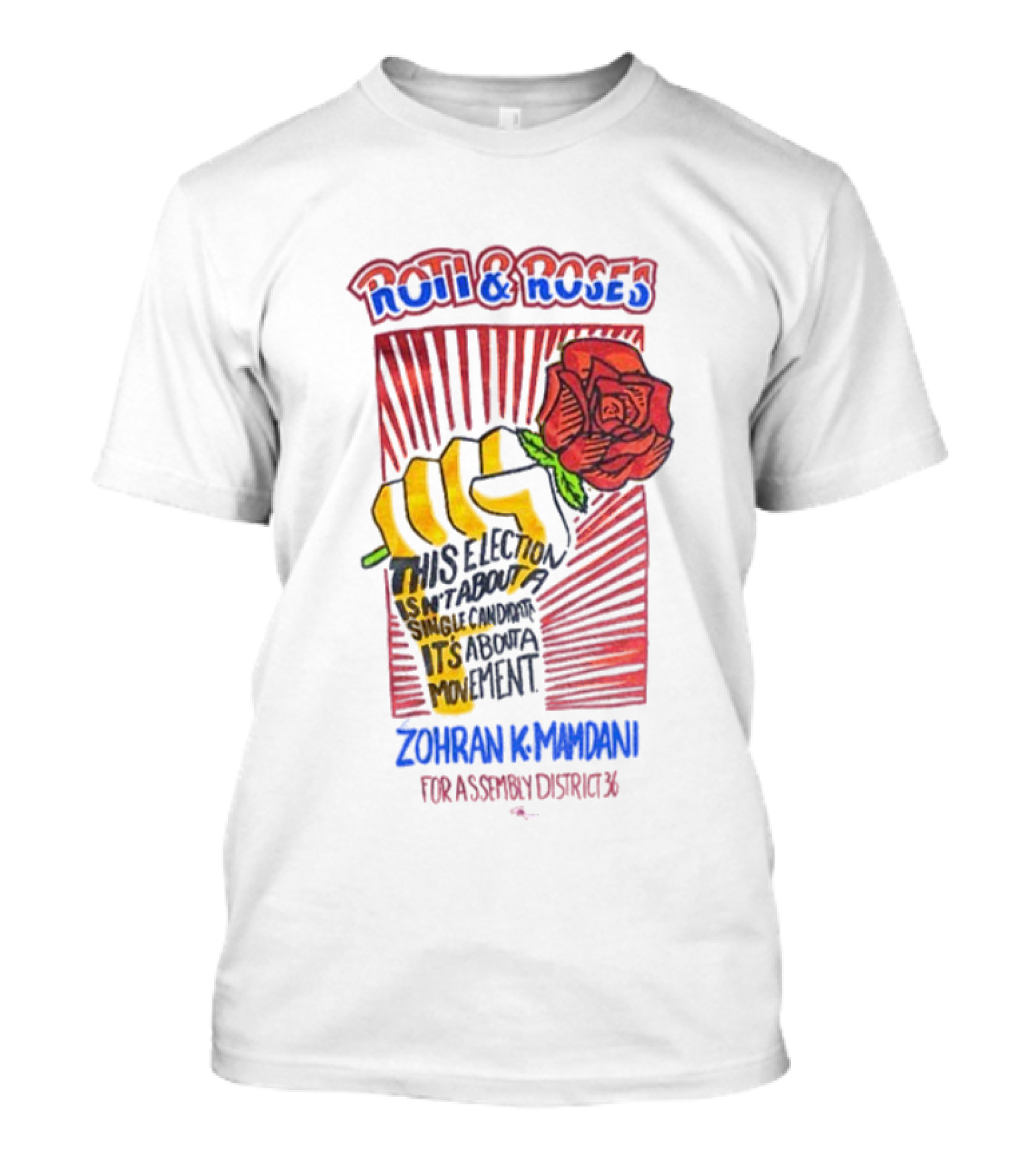 Zohran Kwame Mamdani Roti And Roses His Election Towards Its Radical Intent Assembly District 36 T-Shirt