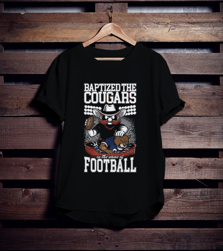 Baptized The Cougars Texas Tech Red Raiders Vs BYU College Football T-Shirt