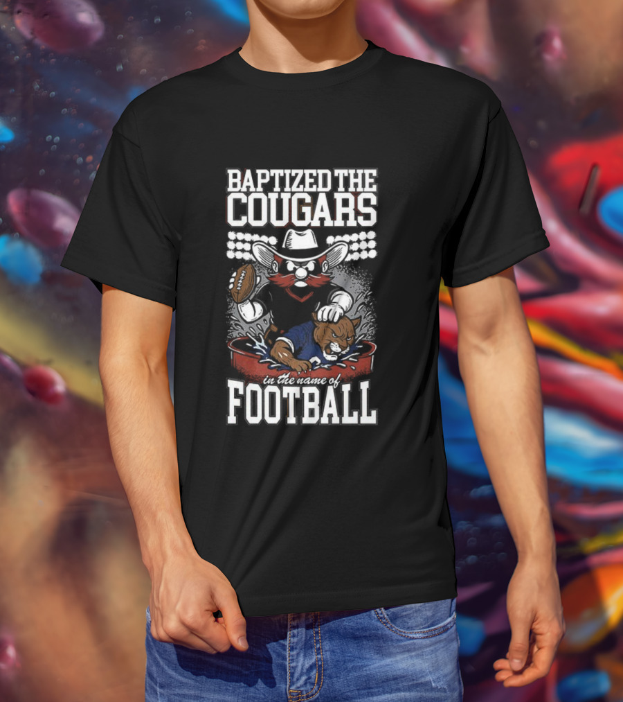 Baptized The Cougars Texas Tech Red Raiders Vs BYU College Football T-Shirt