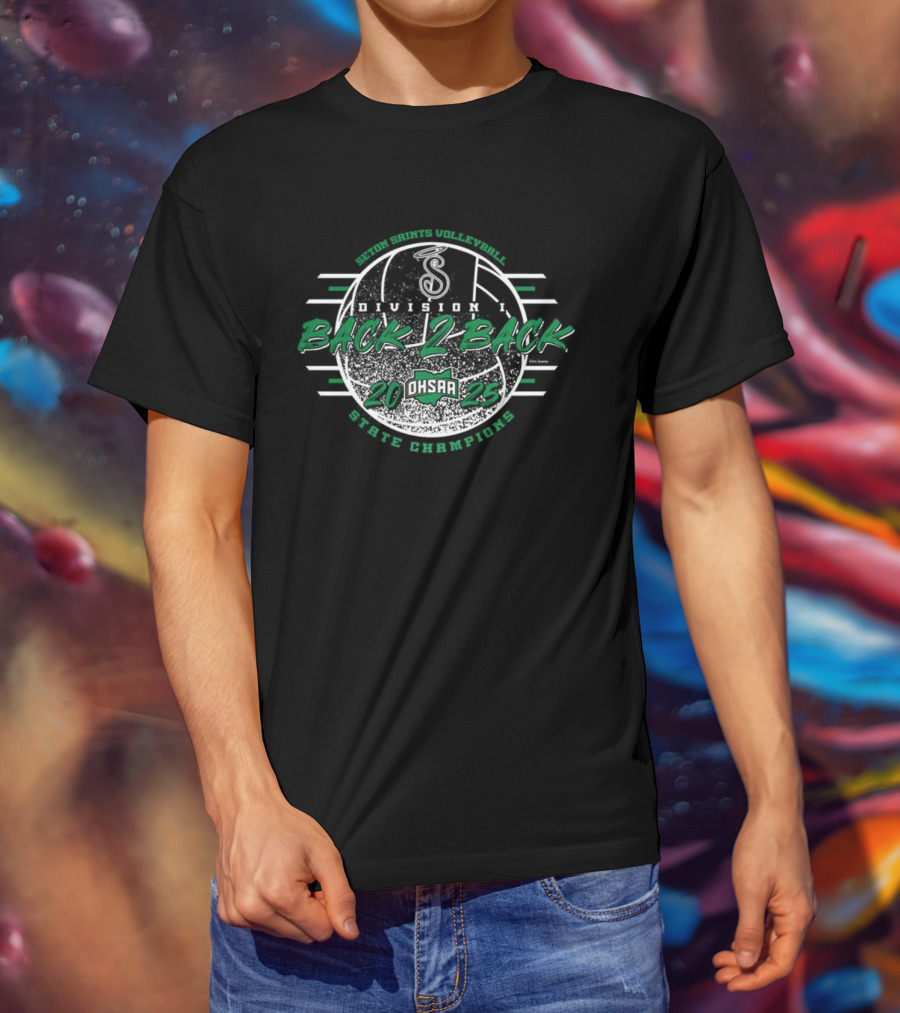 Seton Saints Volleyball 2025 OHSAA Division 1 Back 2 Back State Champions T-Shirt
