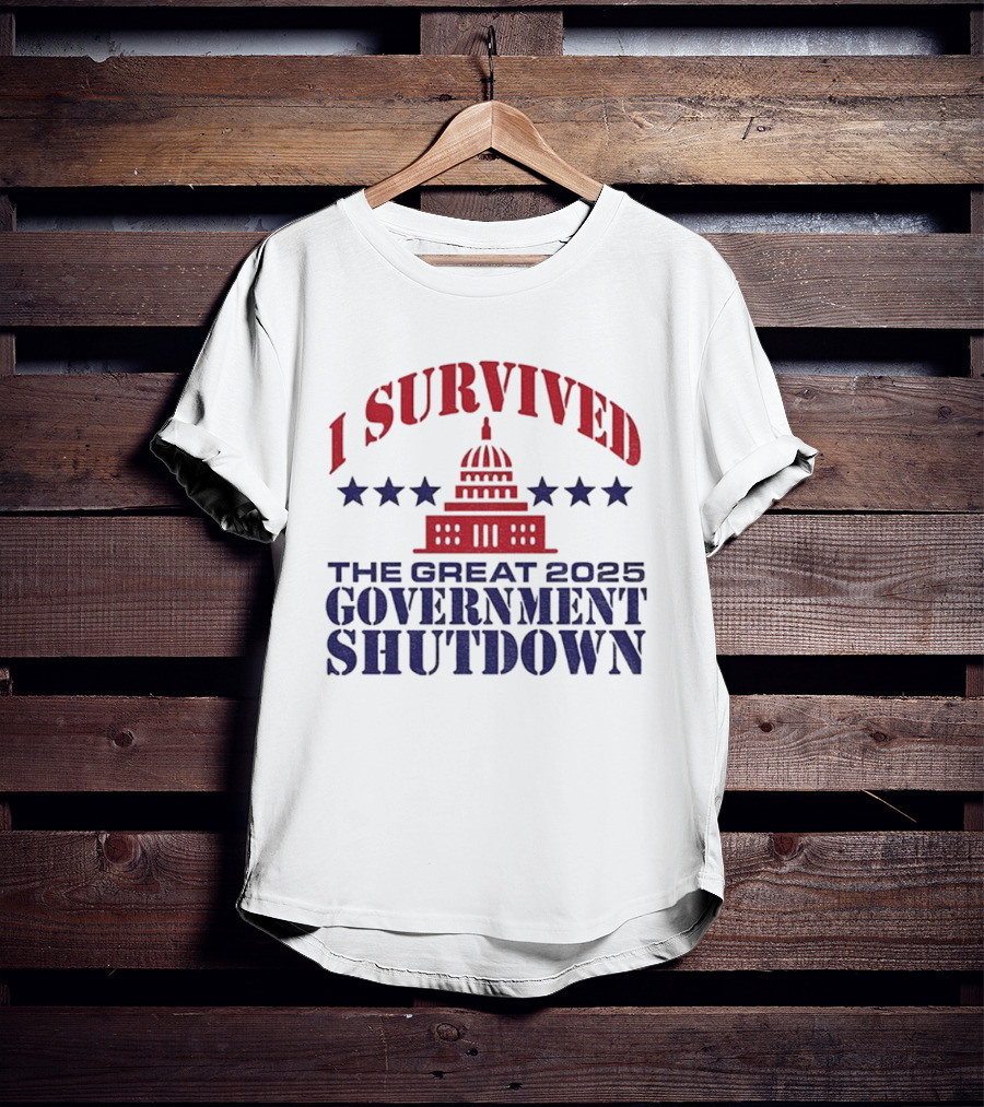I Survived The Great 2025 Government Shutdown Washington Politics Capitol Stars T-Shirt
