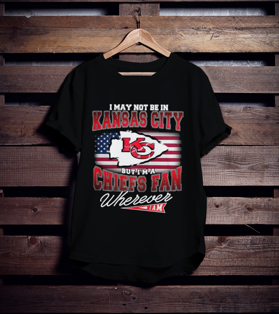 Kansas City Chiefs Fan Wherever I Am USA Flag Design T-Shirt