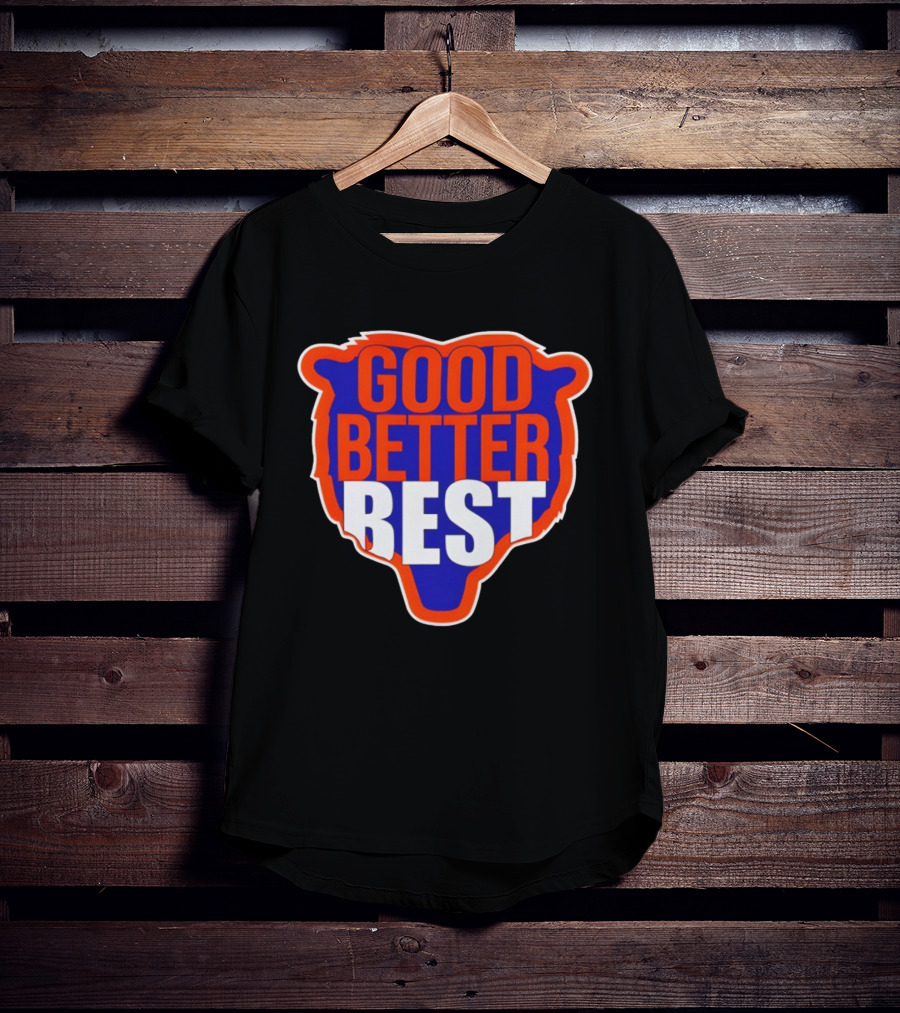 Good Better Best Chicago Bears Football Ben Johnson T-Shirt
