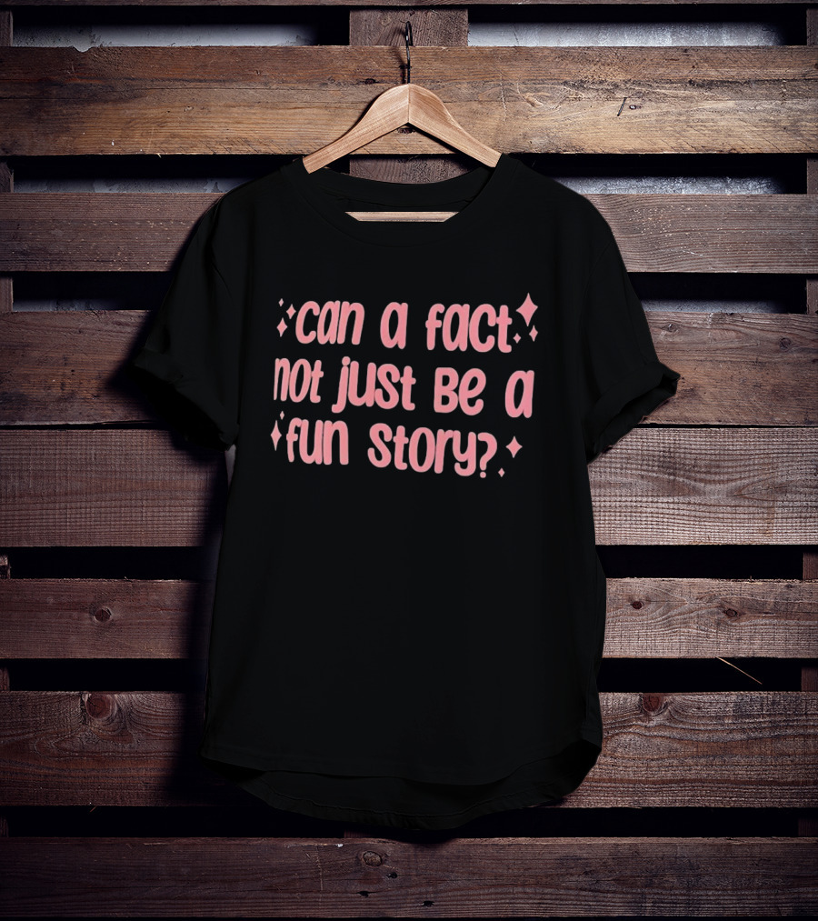 Can A Fact Not Just Be A Fun Story Vintage Aesthetic T-Shirt
