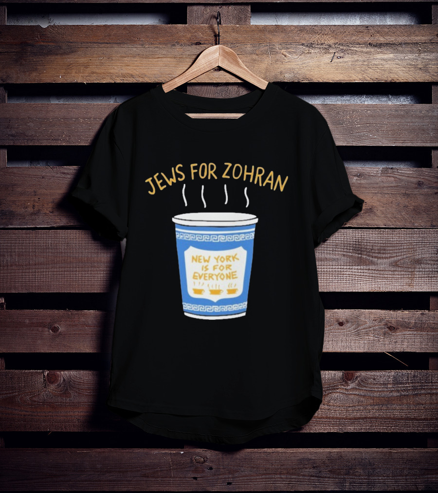 Zohran New York Is For Everyone Cup Jews For Zohran T-Shirt