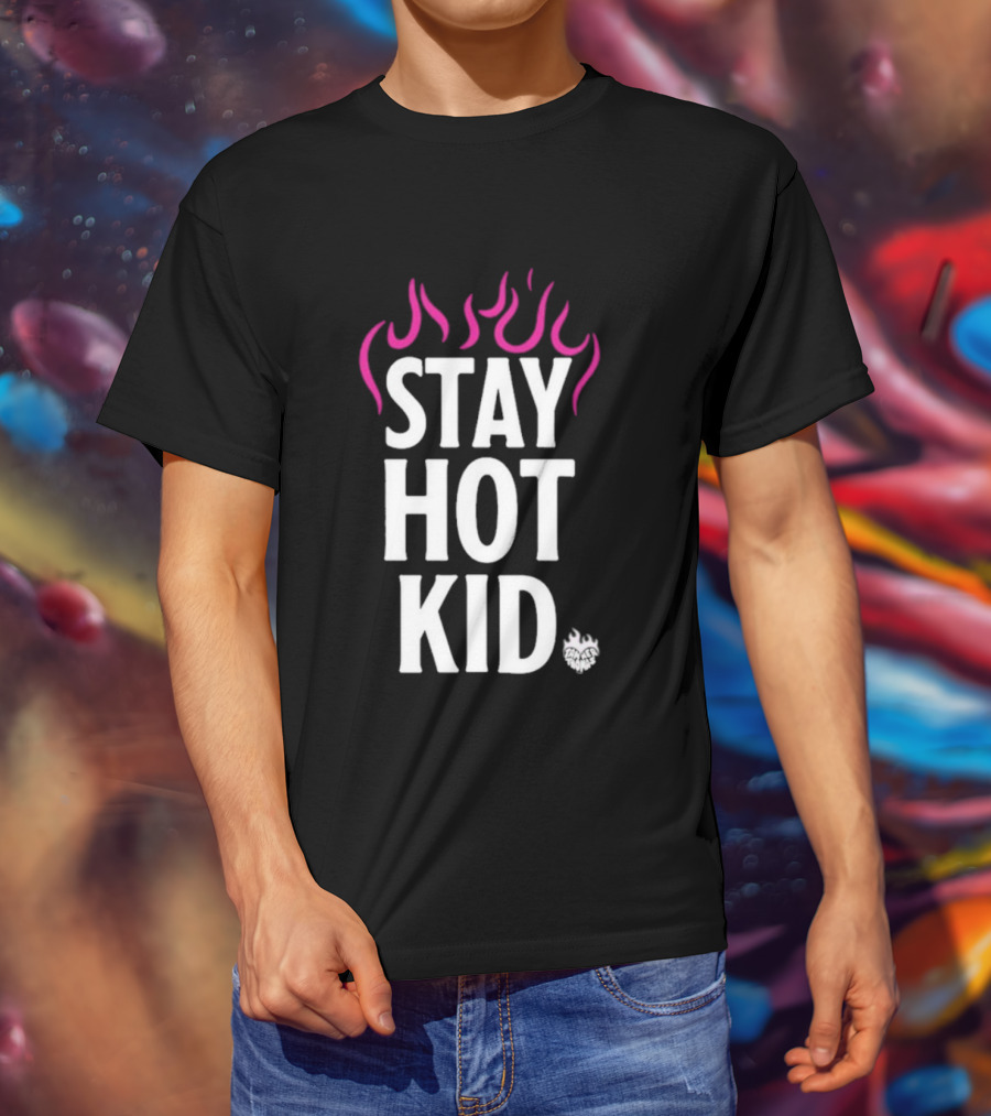 Stay Hot Kid Pink Flaming Bold Statement T-Shirt