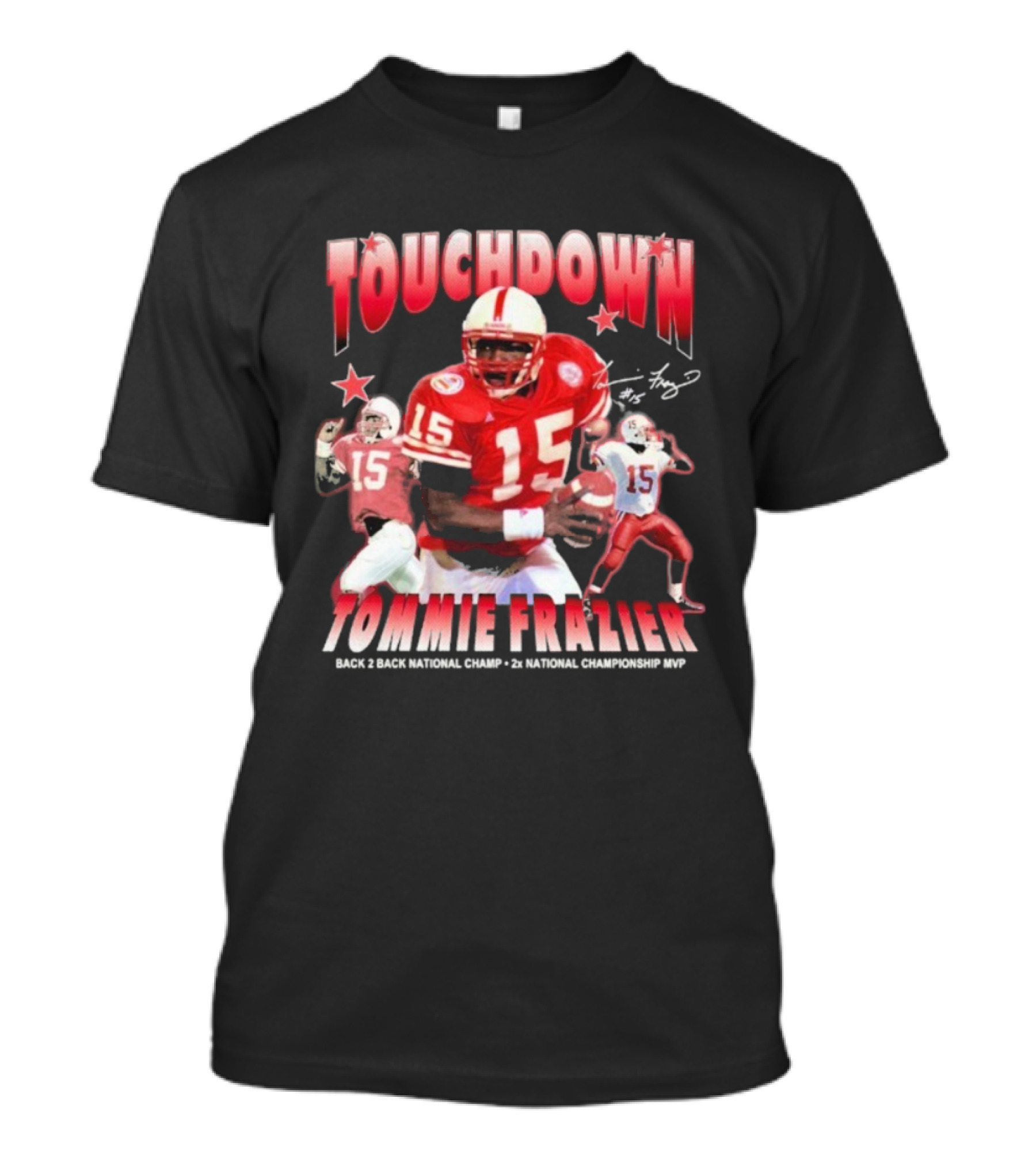 Tommie Frazier Touchdown Back 2 Back National Champ 2x National Championship MVP T-Shirt