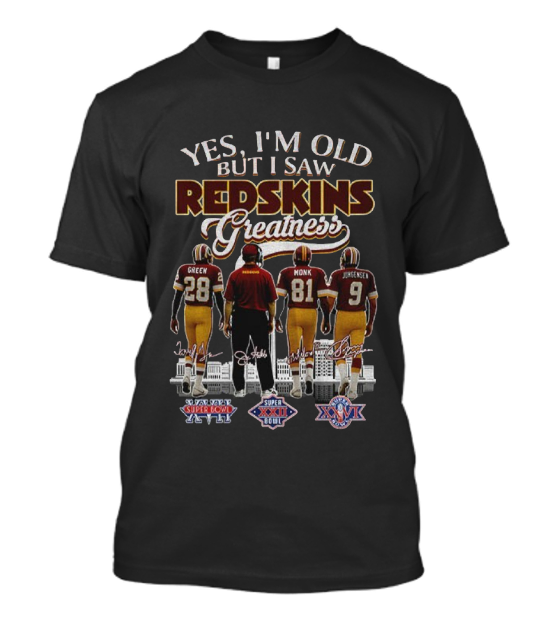 Yes I'm Old But I Saw Redskins Greatness Green Monk Jurgensen Super Bowl XVII XXI XXVI T-Shirt