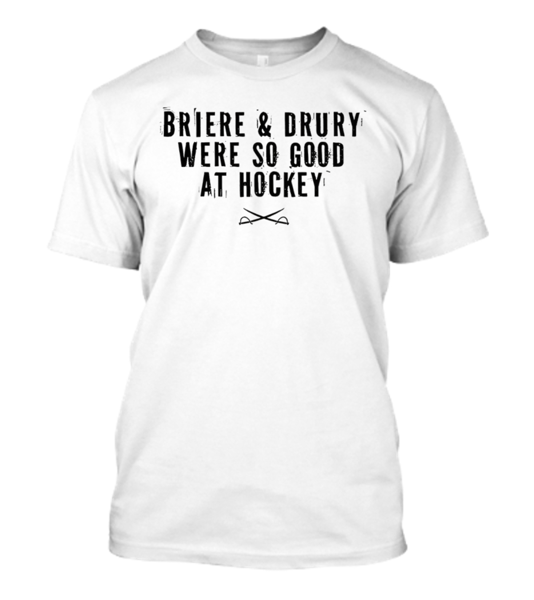 Briere And Drury Were So Good At Hockey NHL Veteran Recognition T-Shirt