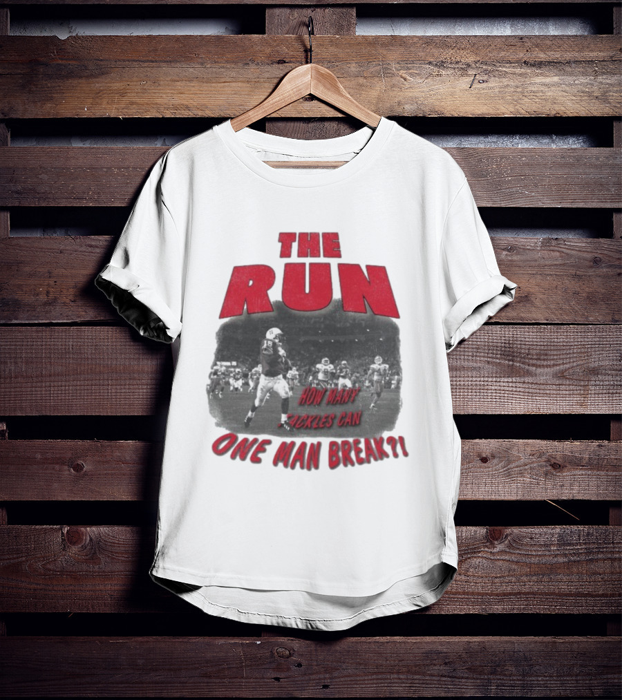 The Run Nebraska Cornhuskers How Many Tackles Can One Man Break T-Shirt