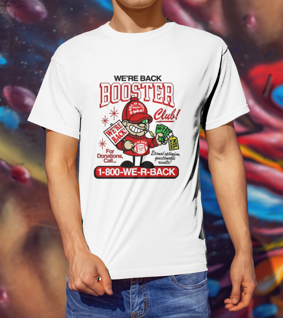We’re Back Booster Club Coaching Staff Donations Call 1-800-WE-R-BACK Nebraska Cornhuskers NIL Bucks T-Shirt