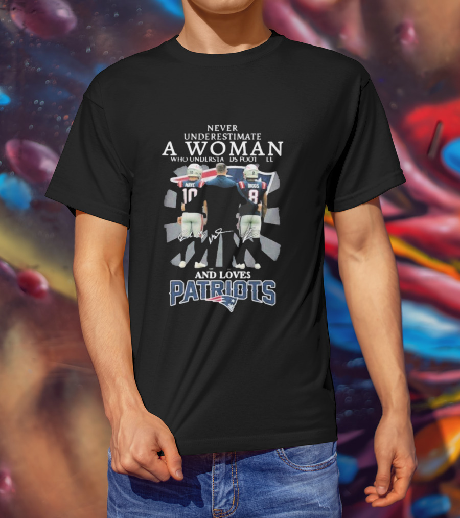 Never Underestimate A Woman Who Understands Football And Loves Patriots Signatures T-Shirt